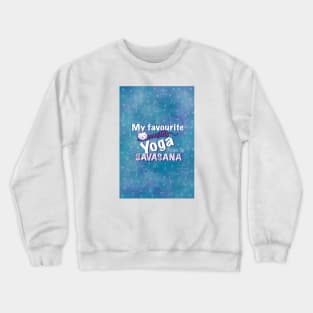 My favourite yoga pose is Savasana punk Crewneck Sweatshirt